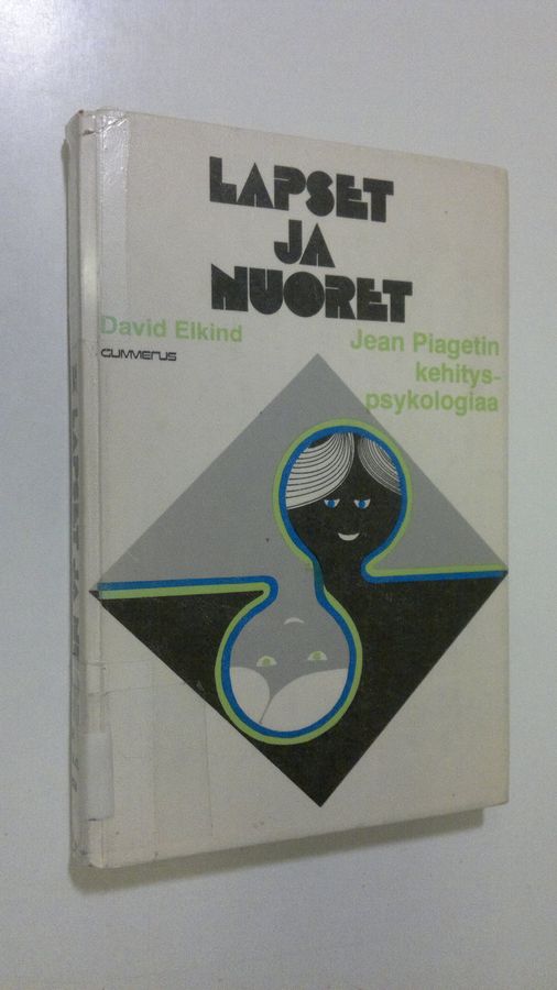 David Elkind : Lapset ja nuoret : Jean Piagetin kehityspsykologiaa
