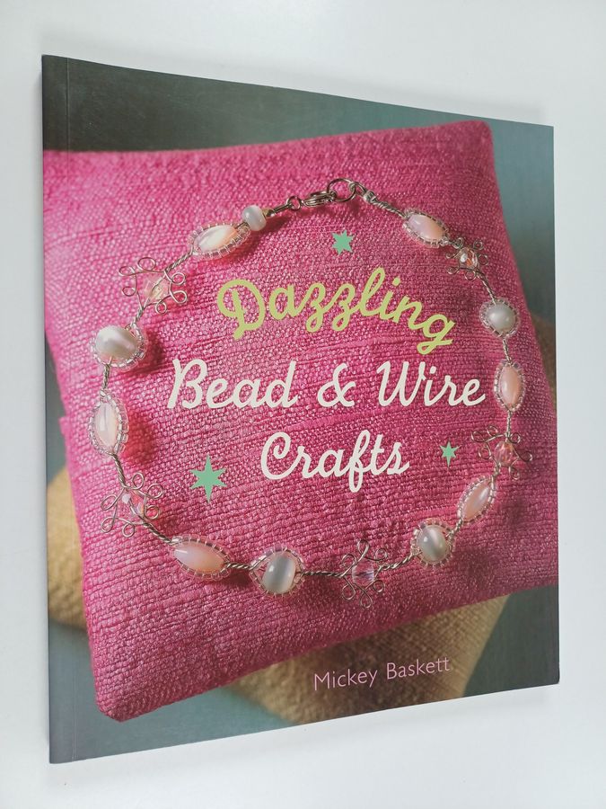 Dazzling bead & wire crafts