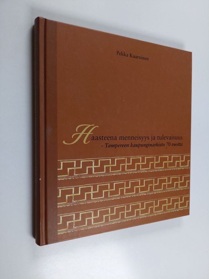 Haasteena menneisyys ja tulevaisuus