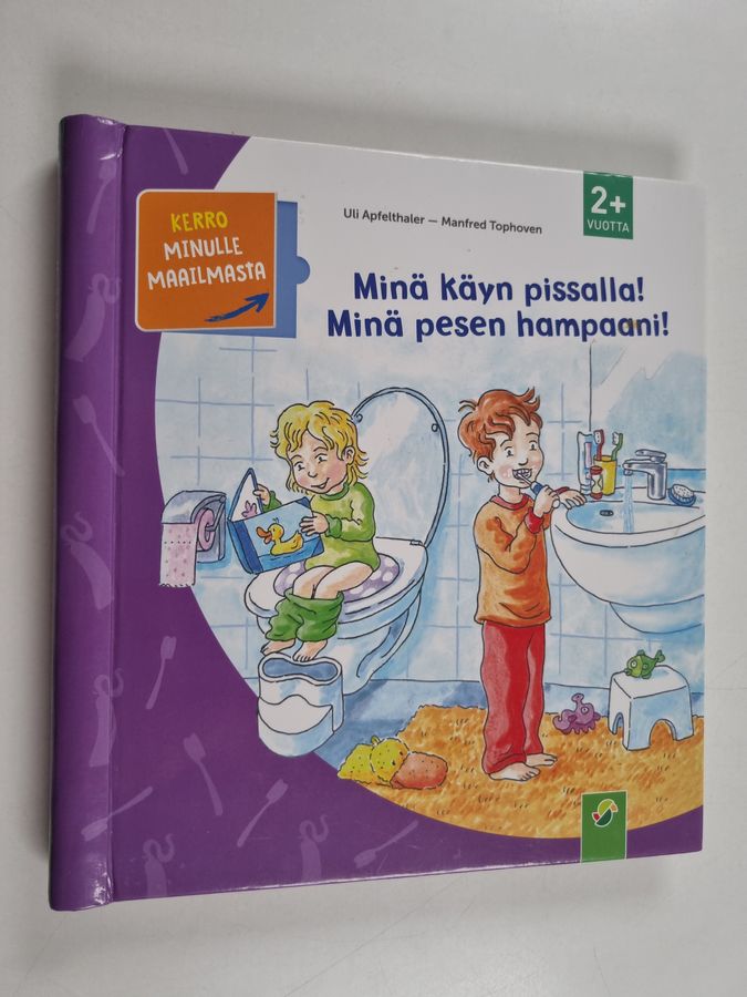 Uli Apfelthaler : Minä käyn pissalla! Minä pesen hampaani!