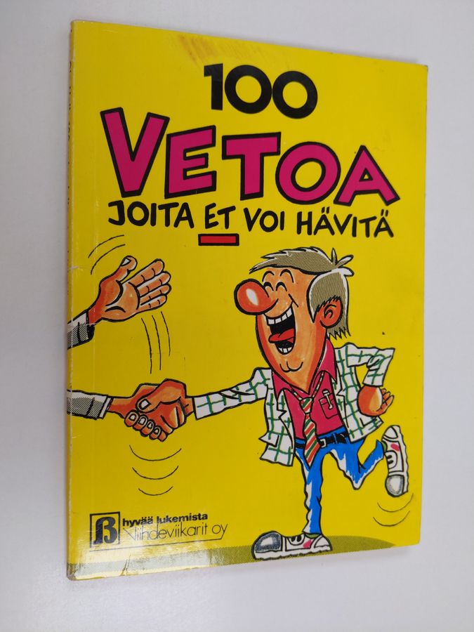 100 vetoa, joita et voi hävitä