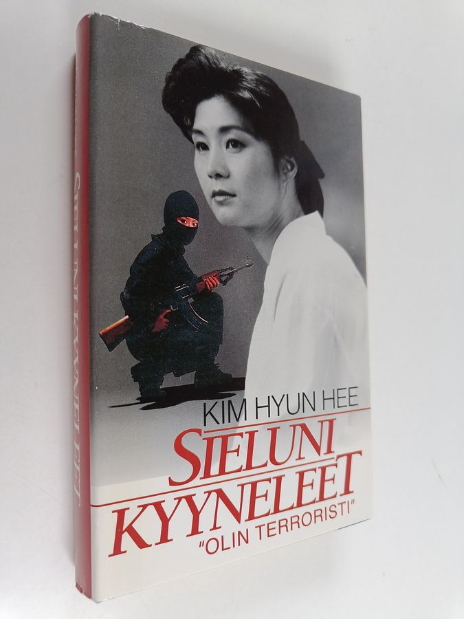 Hyun Hee Kim : Sieluni kyyneleet : pohjoiskorealaisen terroristitytön tarina