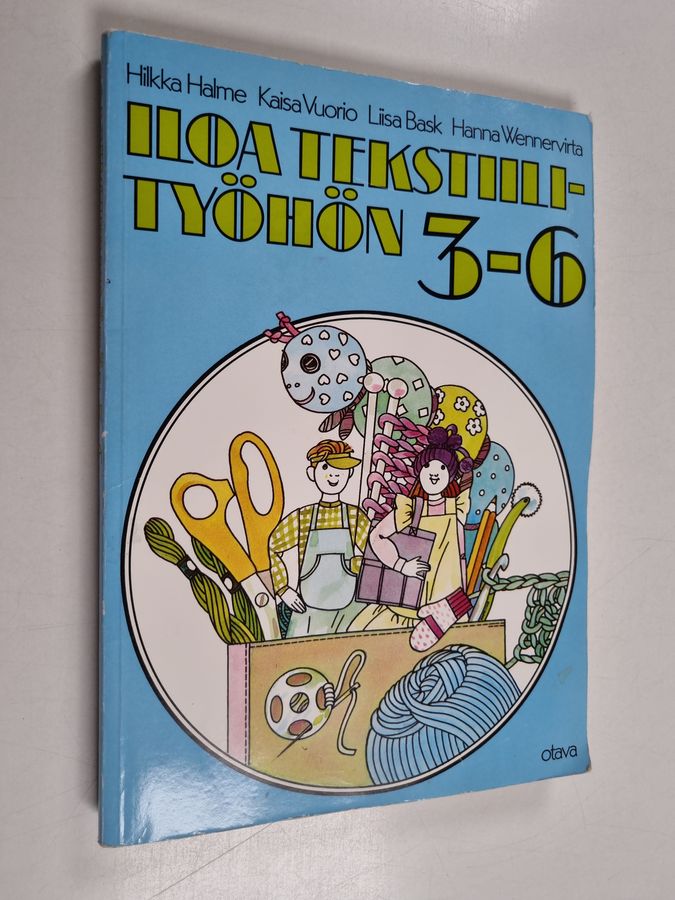 Iloa tekstiilityöhön 3-6 : Oppilaan kirja