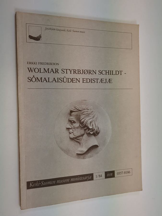 Erkki Fredrikson : Wolmar Styrbjørn Schildt - suomalaisuuden edistäjä