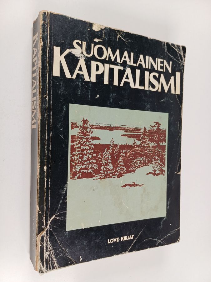 Suomalainen kapitalismi : tutkimus yhteiskunnallisesta kehityksestä ja sen ristiriidoista sodanjälkeisessä Suomessa