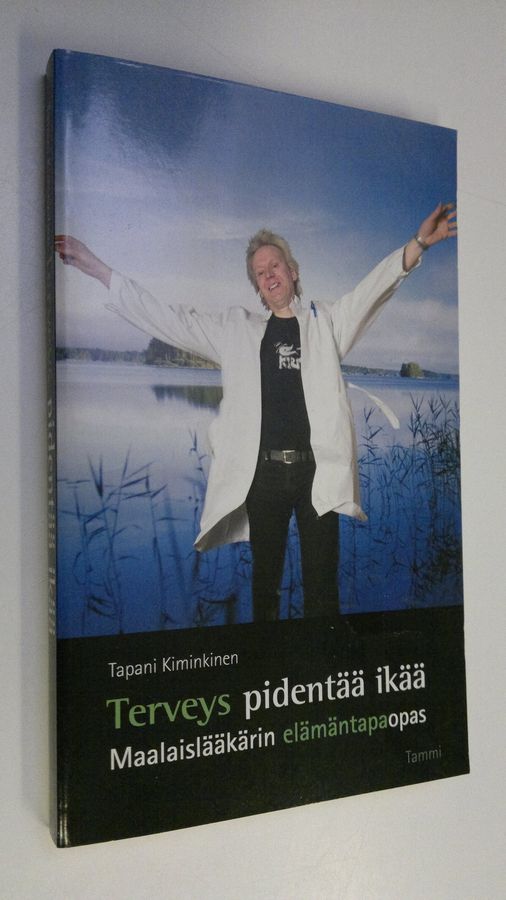 Tapani Kiminkinen : Terveys pidentää ikää : maalaislääkärin elämäntapaopas