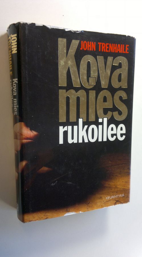 John Trenhaile : Kova mies rukoilee