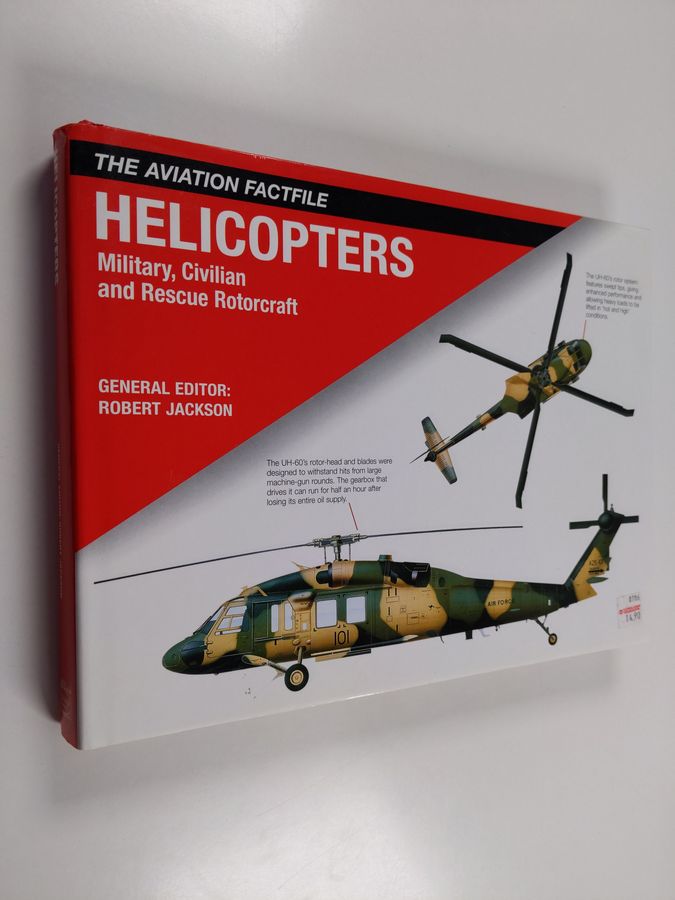 Robert Jackson : Helicopters - Military, Civilian and Rescue Rotorcraft