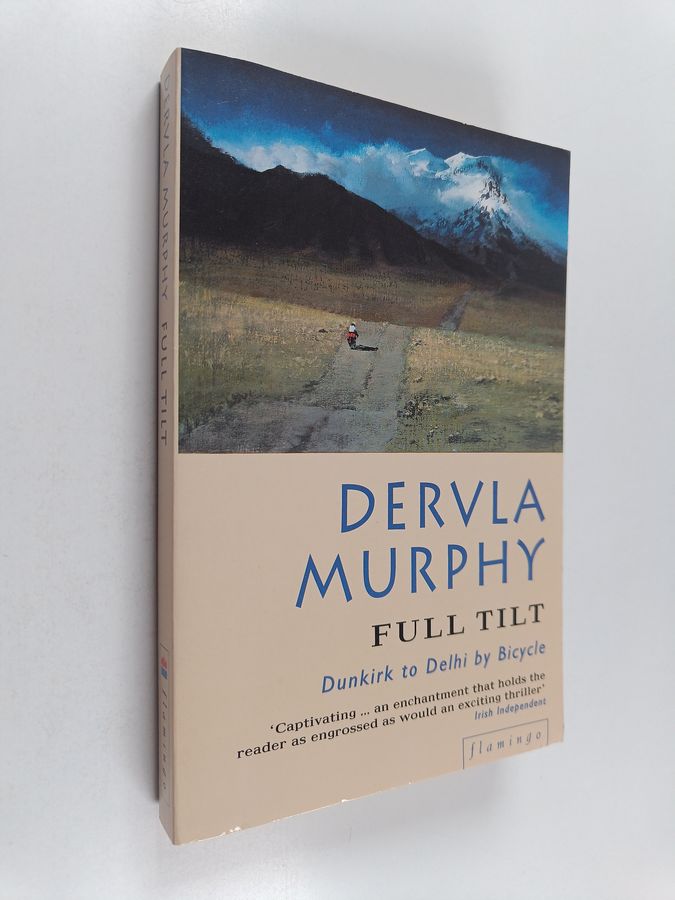Full Tilt - Dunkirk to Delhi by Bicycle