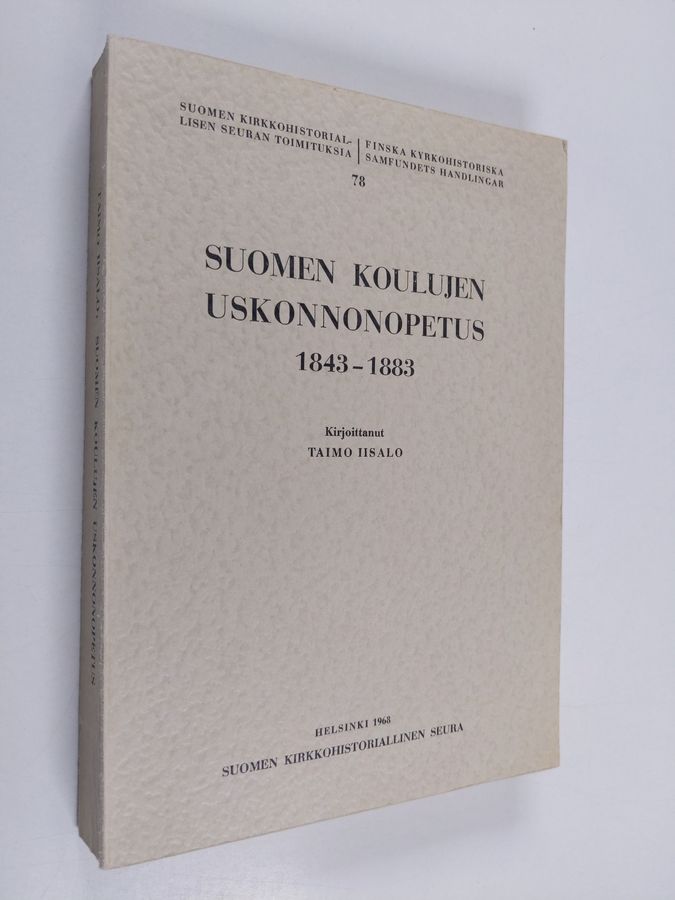 Taimo Iisalo : Suomen koulujen uskonnonopetus 1843-1883 = Der Religionsunterricht in den finnischen Schulen in 1843-1883