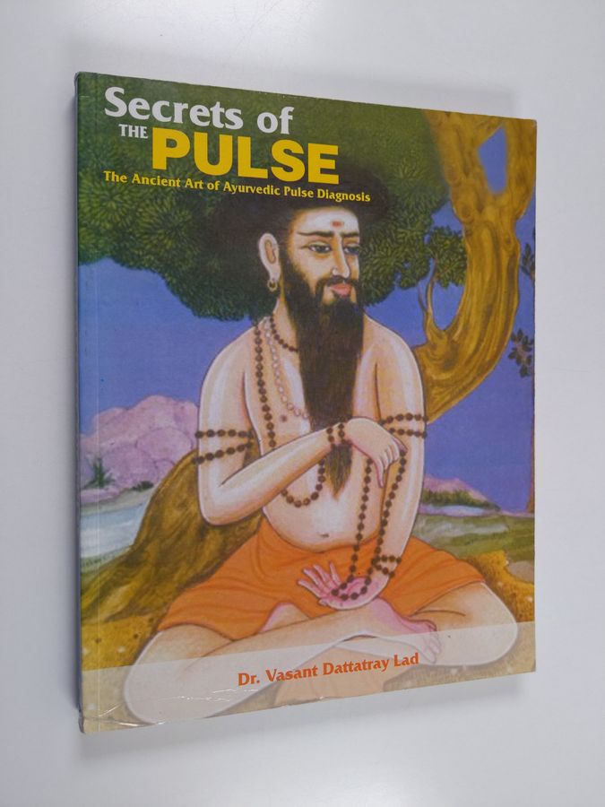 Secrets of the Pulse - The Ancient Art of Ayurvedic Pulse Diagnosis