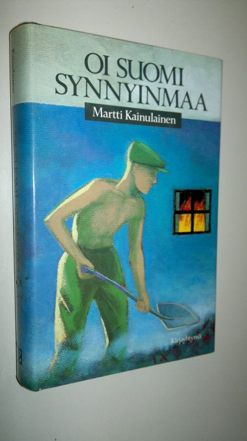Martti Kainulainen : Oi Suomi synnyinmaa