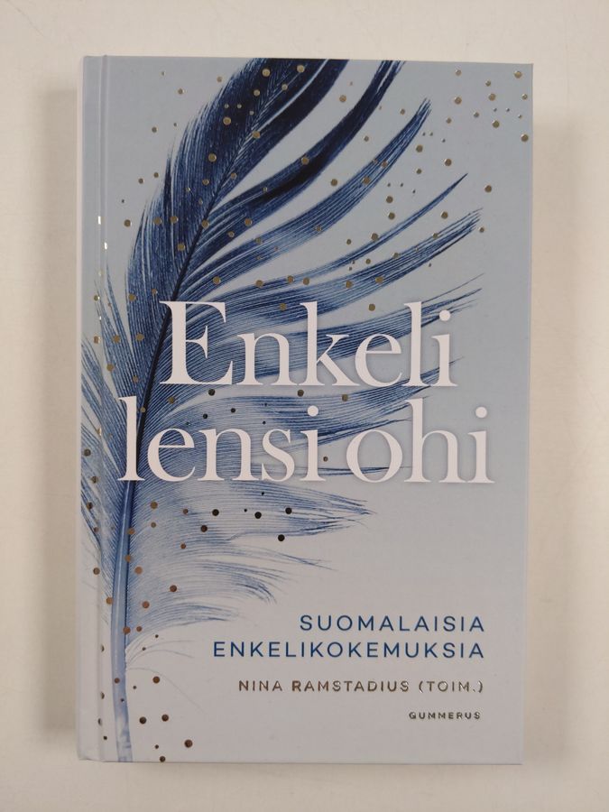 Nina (toim.) Ramstadius : Enkeli lensi ohi : suomalaisia enkelikokemuksia