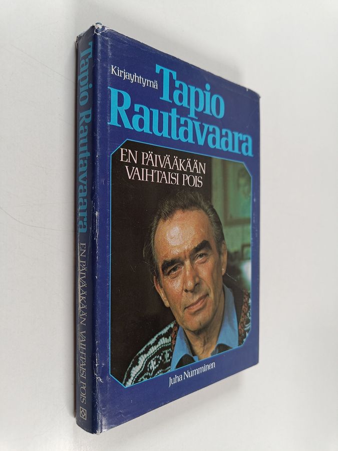 Tapio Rautavaara : En päivääkään vaihtaisi pois