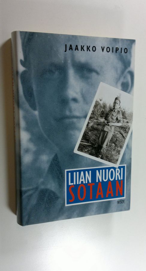 Jaakko Voipio : Liian nuori sotaan : muistelmat sotavuosilta 1939-1944
