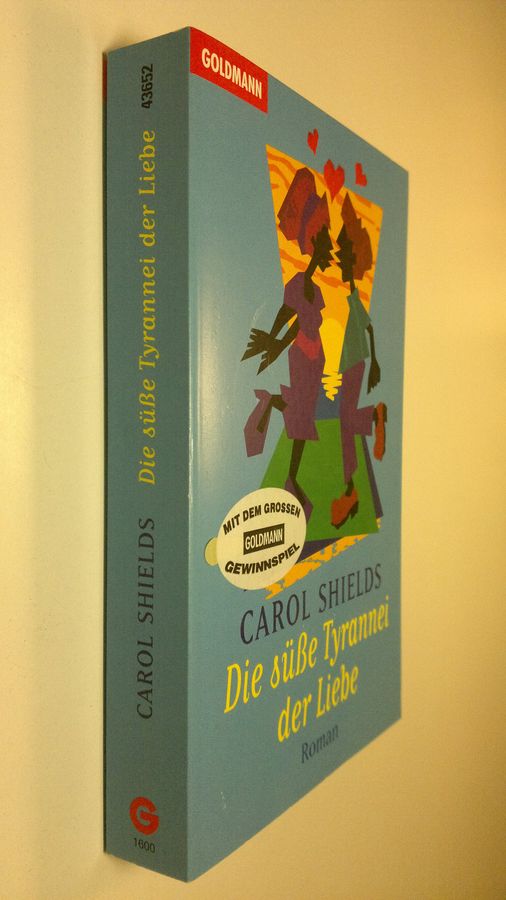 Carol Shields : Die susse Tyrannei der Liebe