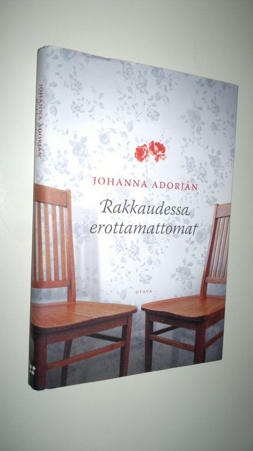 Johanna Adorjan : Rakkaudessa erottamattomat