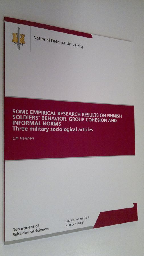 Some empirical research results on Finnish soldiers' behavior, group cohesion and informal norms