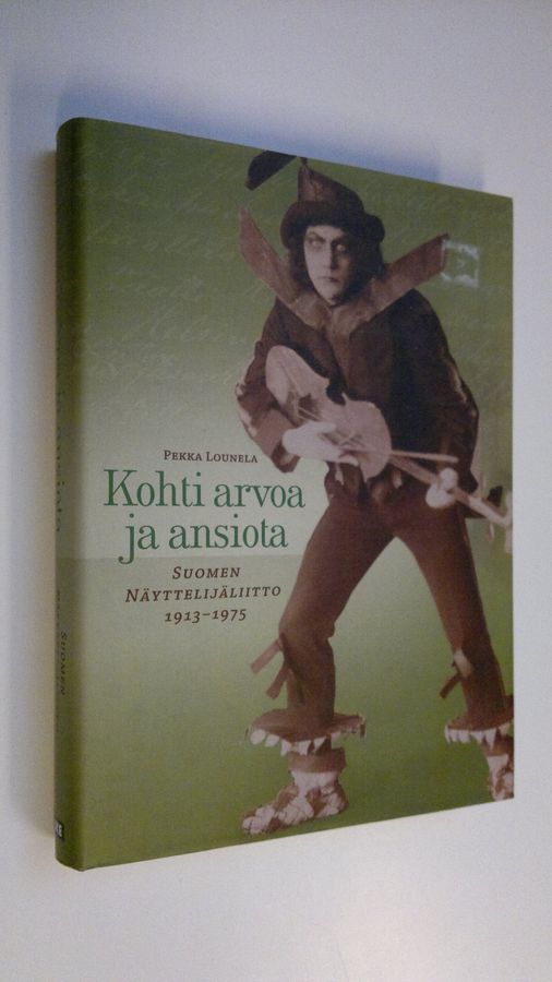 Pekka Lounela : Kohti arvoa ja ansiota : Suomen näyttelijäliitto 1913-1975