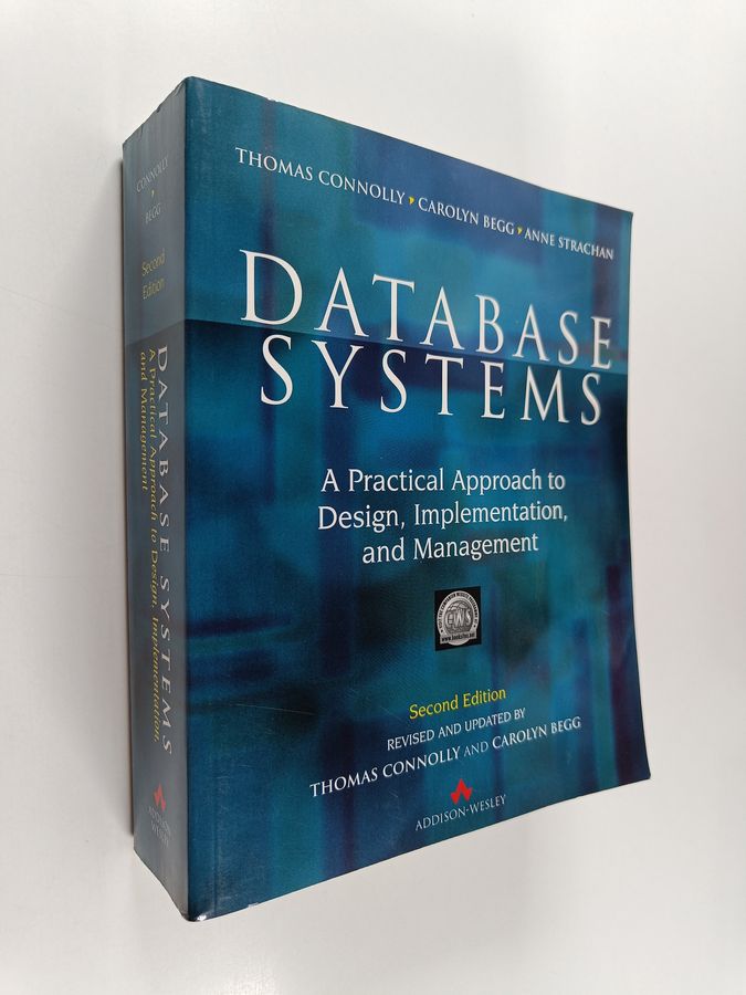 Thomas M. Connolly : Database systems : a practical approach to design, implementation and management