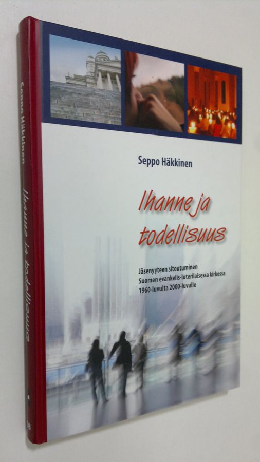 Seppo Häkkinen : Ihanne ja todellisuus : jäsenyyteen sitoutuminen Suomen evankelis-luterilaisessa kirkossa 1960-luvulta 2000-luvulle