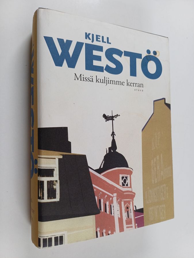 Kjell Westö : Missä kuljimme kerran