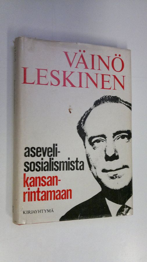 Väinö Leskinen : Asevelisosialismista kansanrintamaan : Politiikkaa kolmella kymmenluvulla