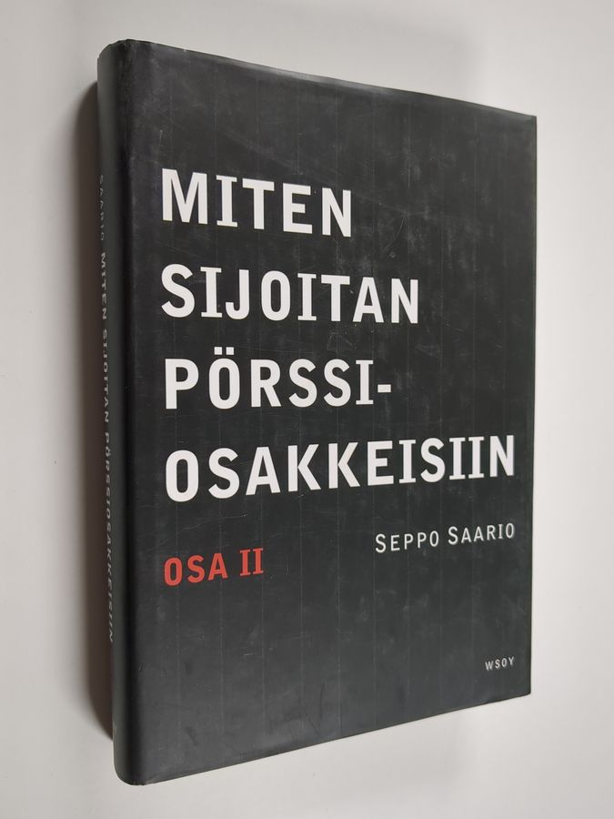 Seppo Saario : Miten sijoitan pörssiosakkeisiin II