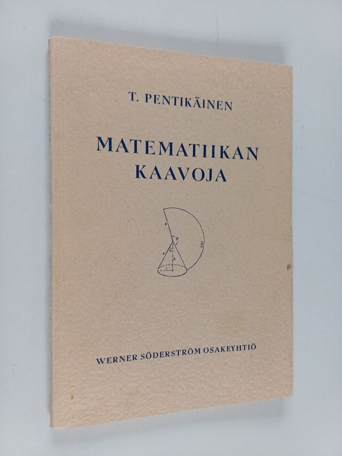 Matematiikan kaavoja : algebra, geometria, trigonometria, analyyttinen geometria, differentiaali- ja integraalilaskenta