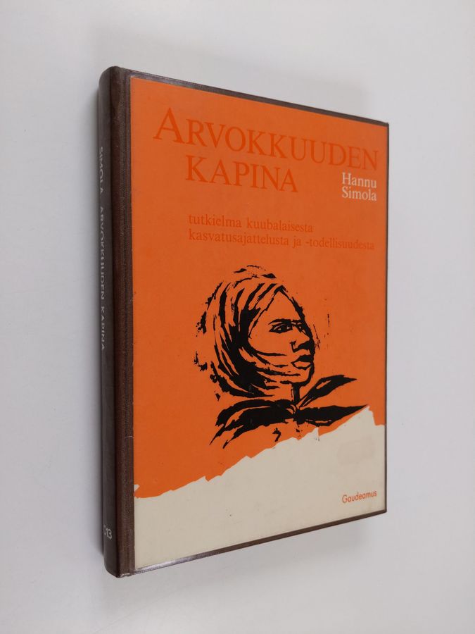 Hannu Simola : Arvokkuuden kapina : tutkielma kuubalaisesta kasvatusajattelusta ja -todellisuudesta