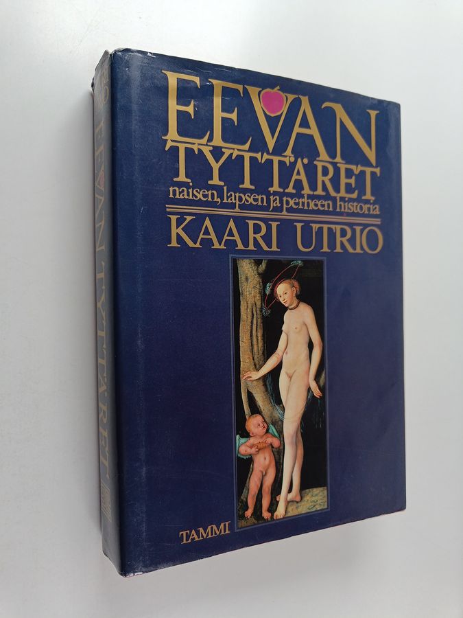 Kaari Utrio : Eevan tyttäret : eurooppalaisen naisen, lapsen ja perheen historia