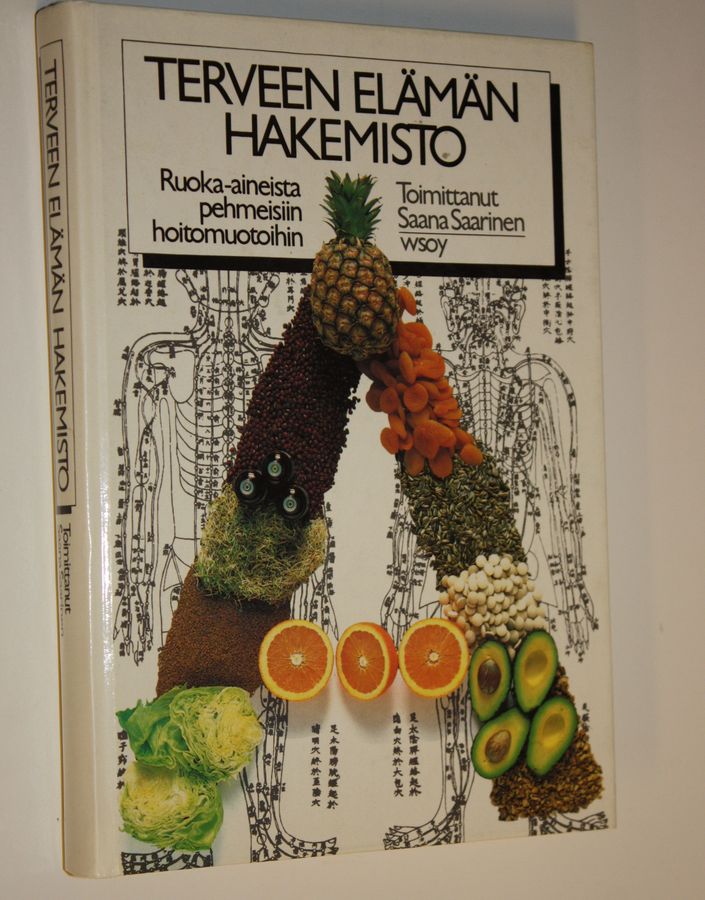 Saana (toim.) Saarinen : Terveen elämän hakemisto : ruoka-aineista pehmeisiin hoitomuotoihin