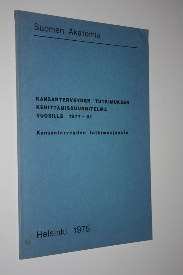 Kansanterveyden tutkimuksen kehittämissuunnitelma vuosille 1977-81