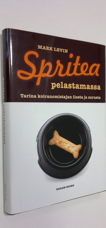 Mark Levin : Spritea pelastamassa : tarina koiranomistajan ilosta ja tuskasta