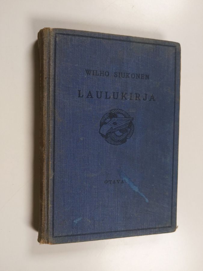 Wilho Siukonen : Laulukirja - koulun ja kodin lauluja