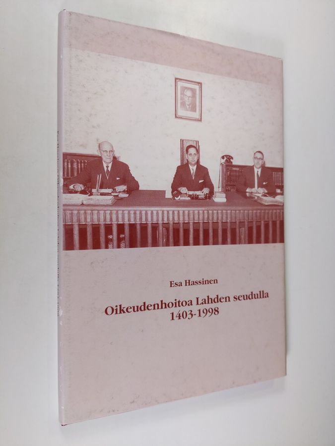 Esa Hassinen : Oikeudenhoitoa Lahden seudulla 1403-1998