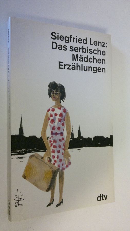 Siegfried Lenz : Das serbische Mädchen Erzählungen