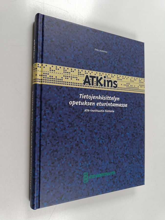 Timo Joutsivuo : Atkins tietojenkäsittelynopetuksen eturintamassa : Atk-instituutin historia