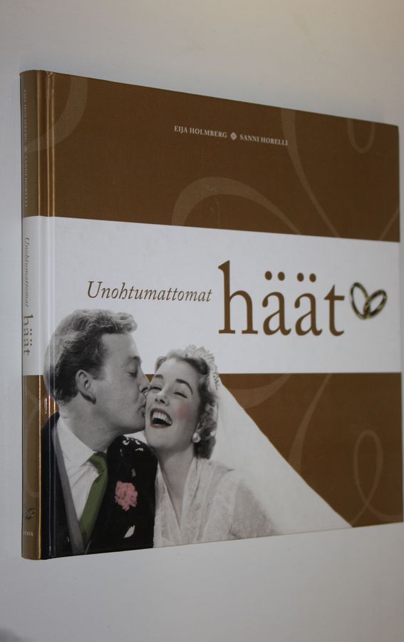 Eija Holmberg : Unohtumattomat häät