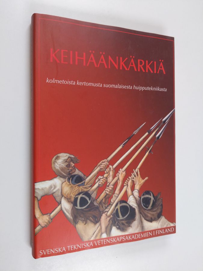 Kurt (toim.) Nordman : Keihäänkärkiä : kolmetoista kertomusta suomalaisesta huipputekniikasta