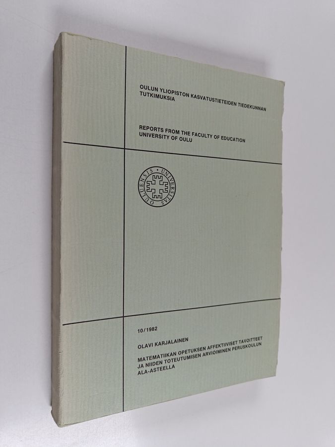 Matematiikan opetuksen affektiiviset tavoitteet ja niiden toteutumisen arvioiminen peruskoulun ala-asteella =