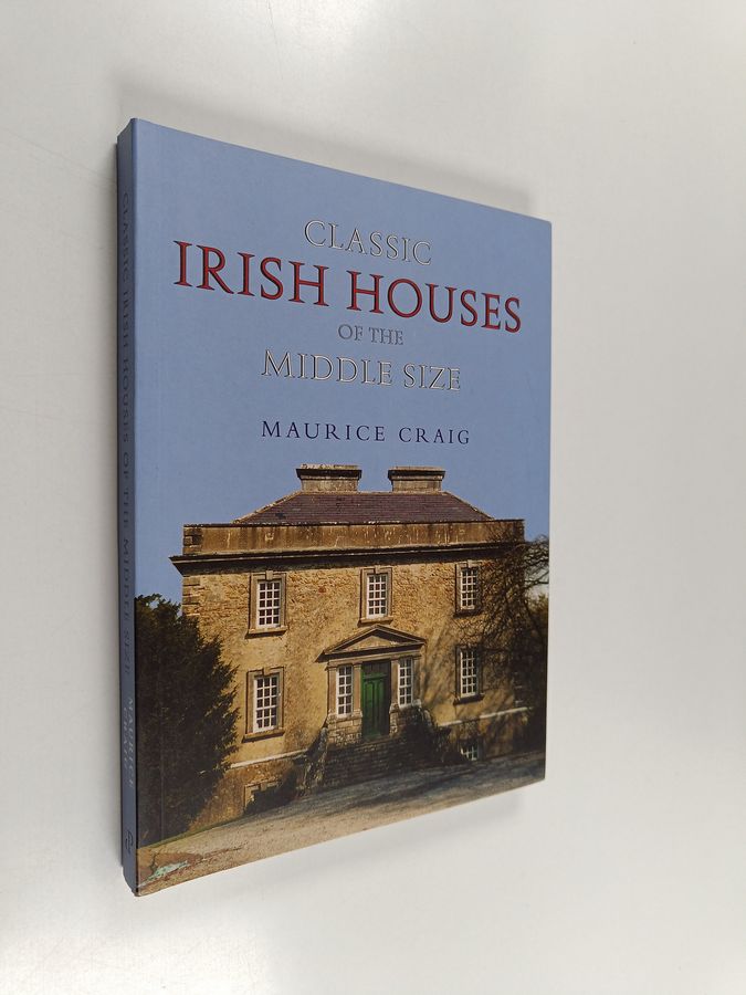 Classic Irish Houses of the Middle Size