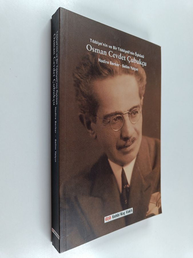 Tibbiye'nin ve bir tibbiyeli'nin öyküsü - Osman Cevdet Çubukçu