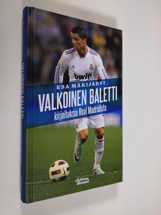 Esa Mäkijärvi : Valkoinen baletti : kirjoituksia Real Madridista