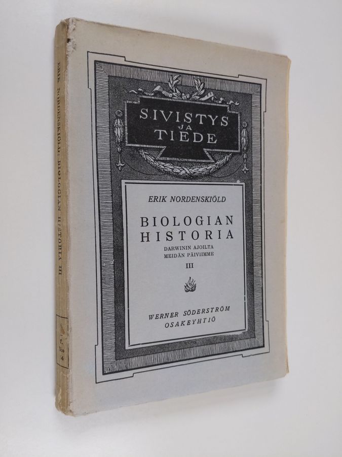 Erik Nordenskiöld : Biologian historia yleiskatsauksellisesti esitettynä 3 : Darwinin ajoilta meidän päiviimme