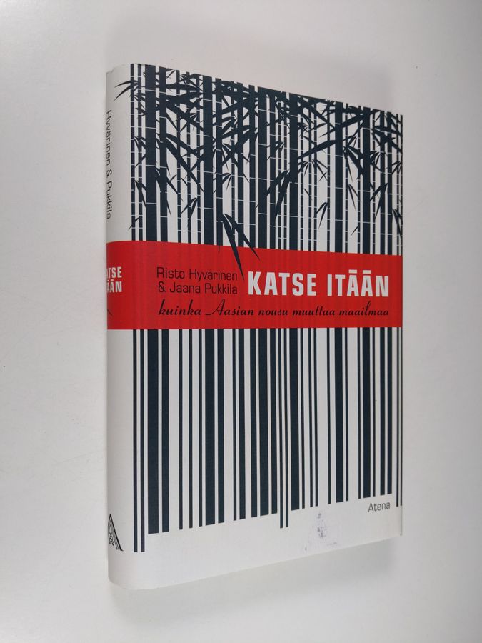 Risto Hyvärinen : Katse itään : kuinka Aasian nousu muuttaa maailmaa