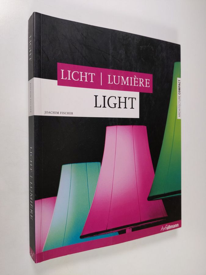 Joachim Fischer : Licht = Lumière = Light