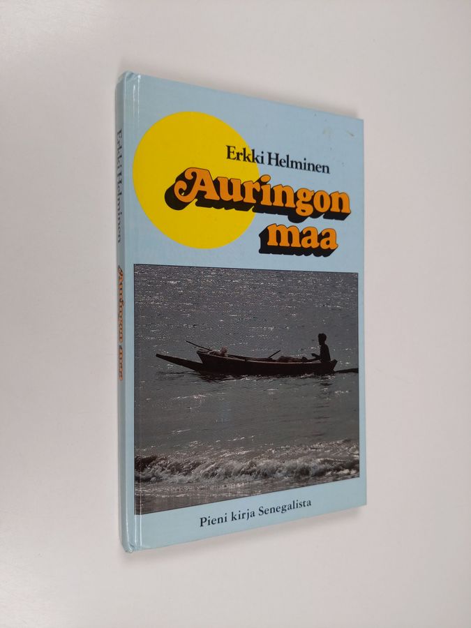 Erkki Helminen : Auringon maa : pieni kirja Senegalista