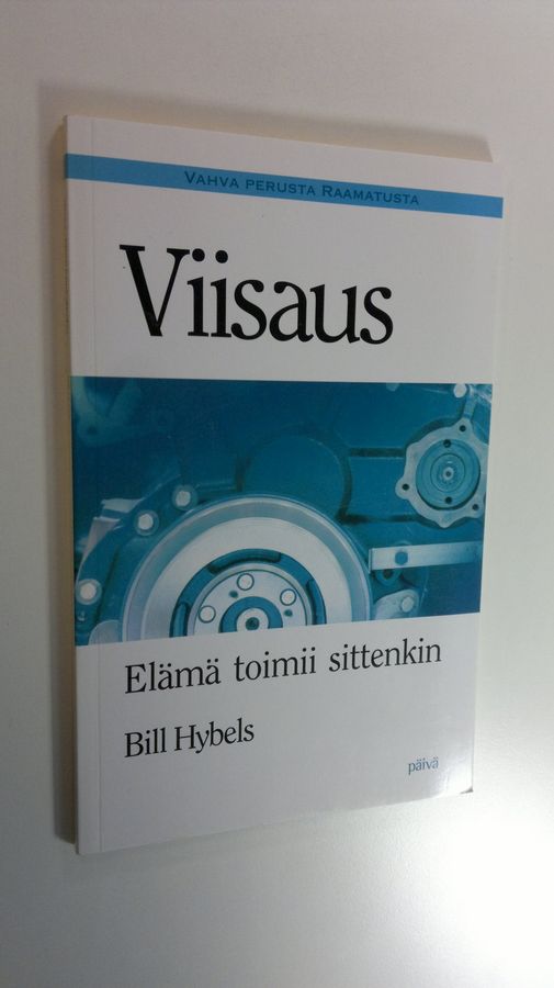Bill Hybels : Viisaus : elämä toimii sittenkin