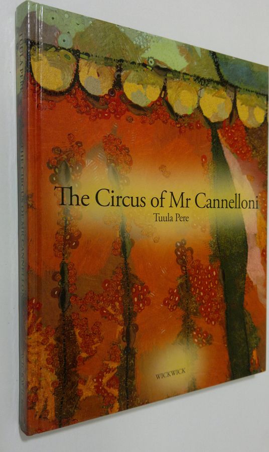 Tuula Pere : The circus of Mr Cannelloni